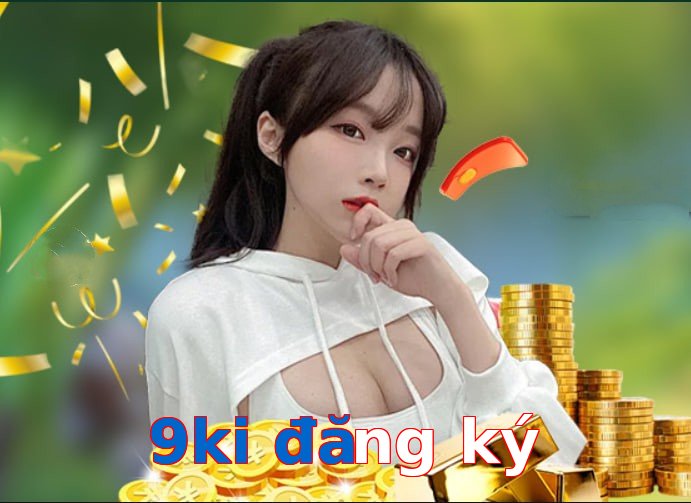 9ki đăng ký