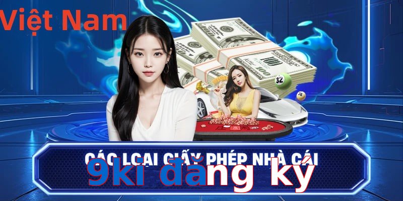 9ki đăng ký